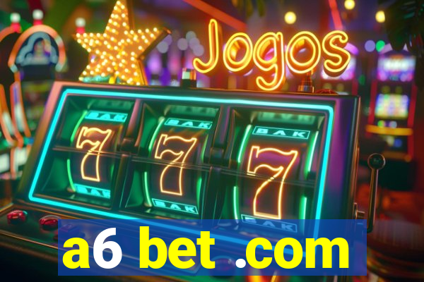 a6 bet .com